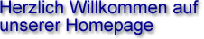 Willkommen auf unserer Homepage